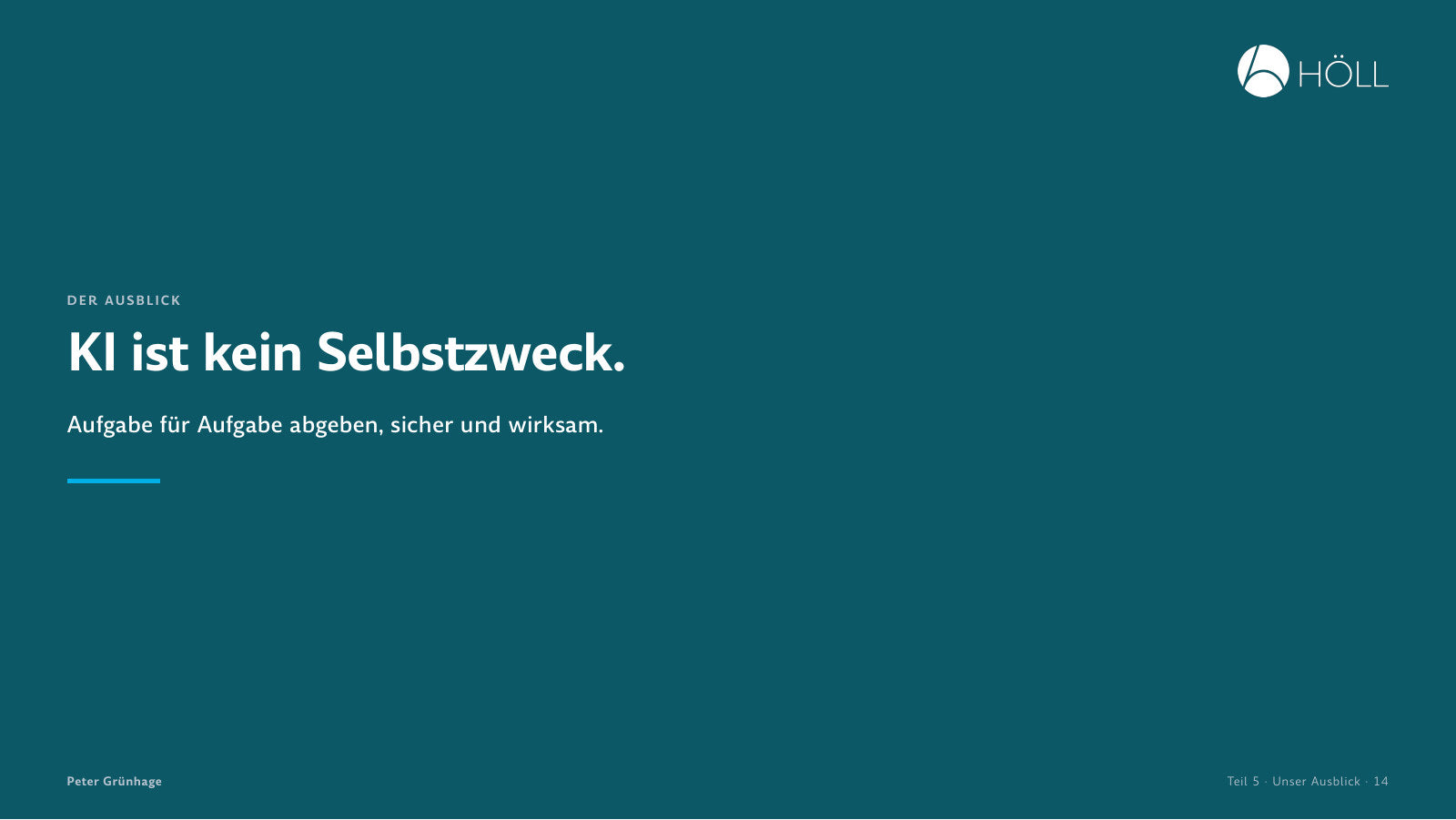 Der Ausblick: KI ist kein Selbstzweck, Aufgabe für Aufgabe abgeben
